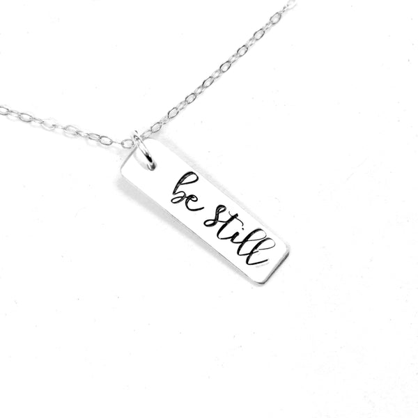 "be still" Necklace / Charm - Sterling Silver