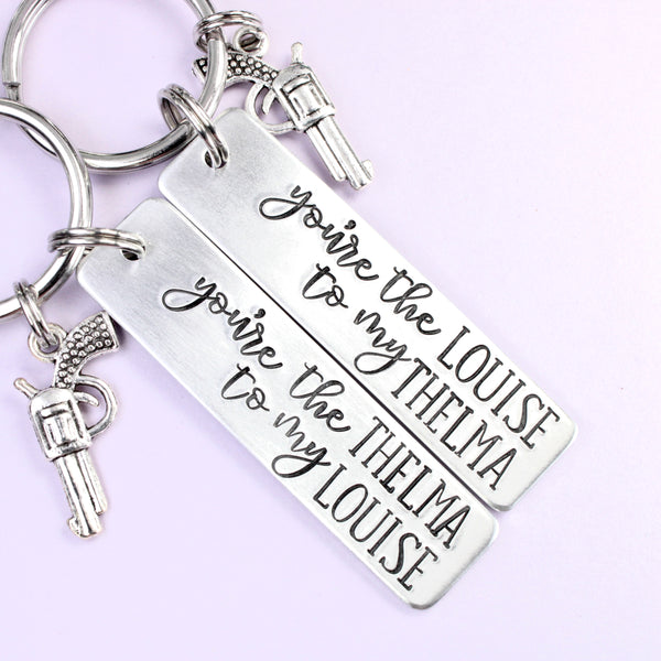 You're the Thelma to my Louise / You're the Louise to my Thelma Keychains