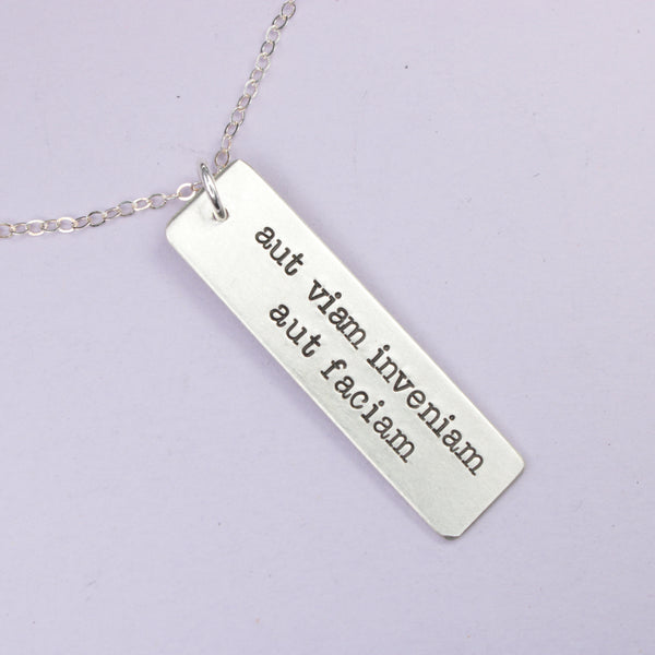 "Aut viam inveniam aut faciam" (I'll either find a way or make one) Sterling Silver Necklace