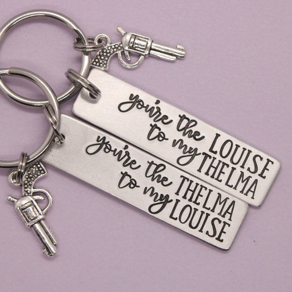 You're the Thelma to my Louise / You're the Louise to my Thelma Keychains