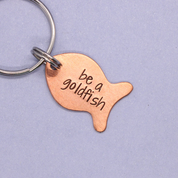 "Be a goldfish" Fish Keychain