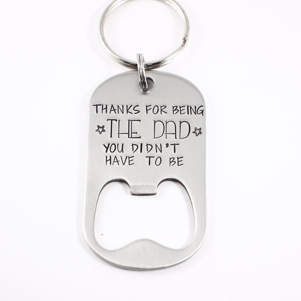 "Thanks for being the dad you didn't have to be" Bottle Opener Keychain - Completely Hammered