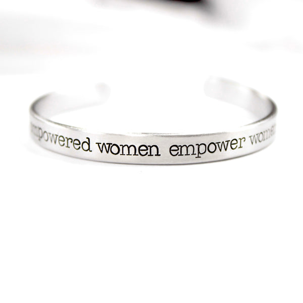 "Empowered women empower women" Bracelet -Your choice of metals