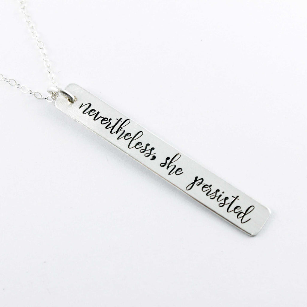 "Nevertheless, She Persisted" Necklace - Sterling Silver, Rose Gold Filled or Gold Filled - Necklaces - Completely Hammered - Completely Wired