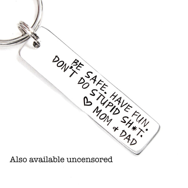 Be Safe. Have fun. Don't do stupid sh*t. Personalizable Keychain –  Completely Hammered