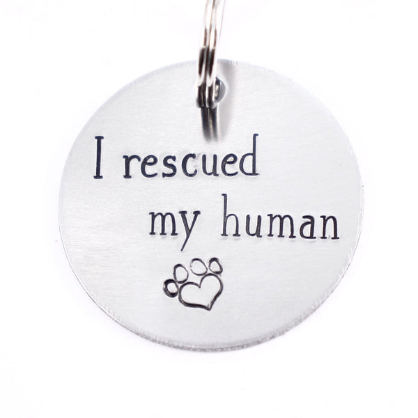 1.25 inch  "I rescued my human" - Personalized Pet ID Tag