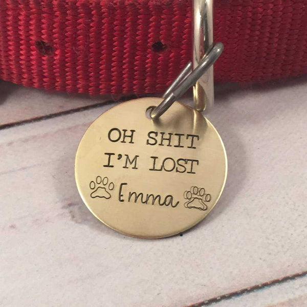 1.25 inch  "Oh SH*T, I'm LOST" - Personalized Pet ID Tag - PET ID TAGS - Completely Hammered - Completely Wired