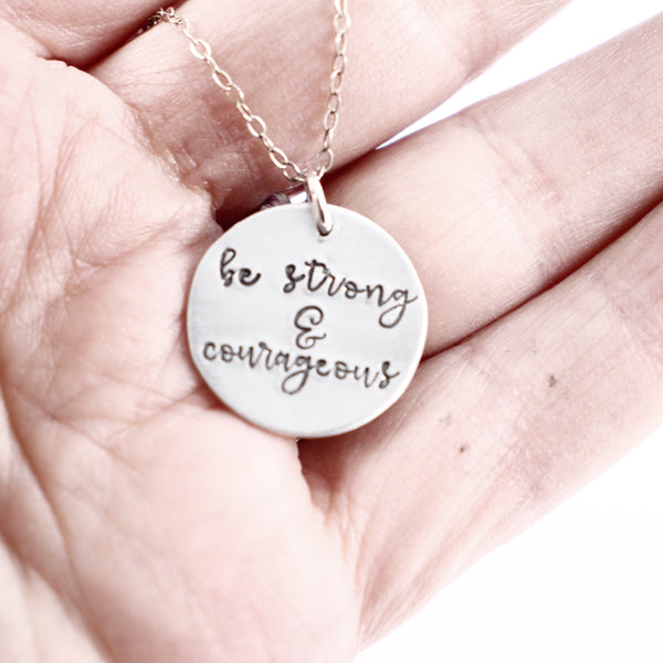 "Be strong & courageous" sterling silver necklace - Deuteronomy 31:6 Joshua 1:9