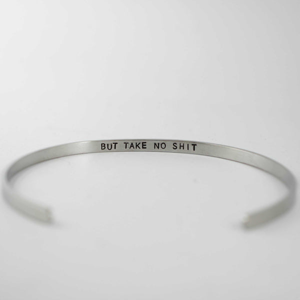 "Do no harm, but take no shit" Skinny Cuff Bracelet - Cuff Bracelets - Completely Hammered - Completely Wired