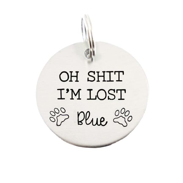 1.25 inch  "Oh SH*T, I'm LOST" - Personalized Pet ID Tag