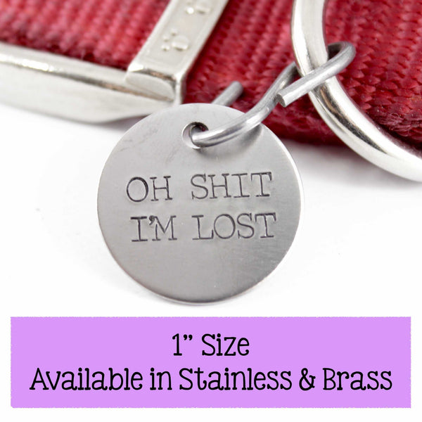 1 Inch "Oh Shit, I'm Lost" Pet ID Tag - PET ID TAGS - Completely Hammered - Completely Wired
