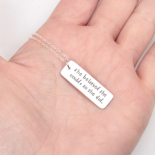 "She believed she could, so she did" - Sterling Silver Necklace