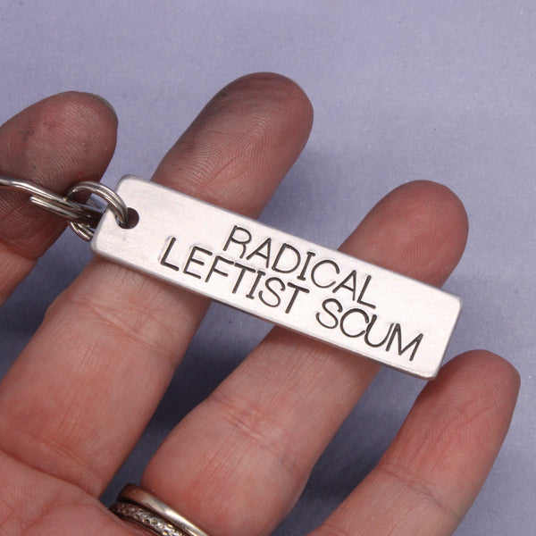"RADICAL LEFTIST SCUM" Keychain