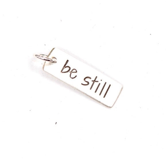 "be still" Sterling Silver Charm - Discounted Sample, Ready to Ship