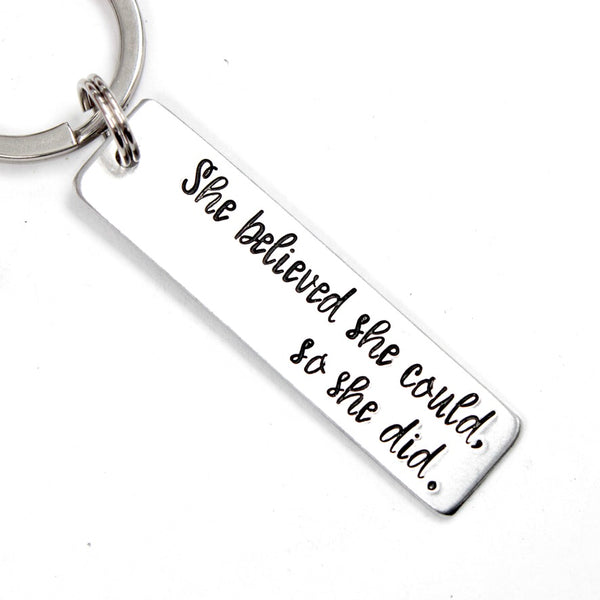 "She believed she could, so she did" Keychain