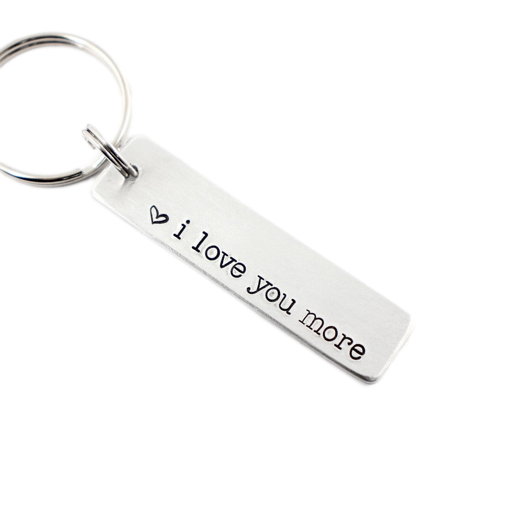 "I love you more" Keychain - Available in Aluminum or Stainless Steel - Personalizable Back