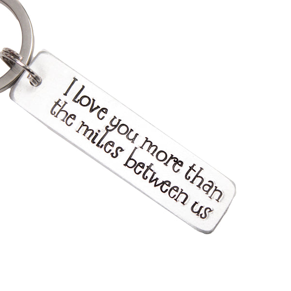 "I love you more than the miles between us"  Hand Stamped Keychain