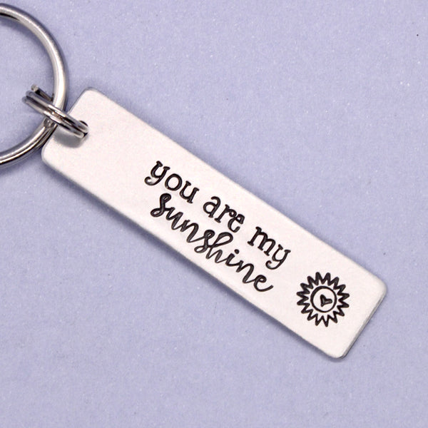 "You are my sunshine" Keychain - Available in Aluminum and Stainless Steel