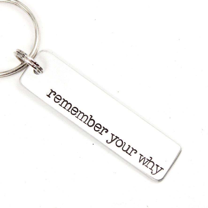 Remember your why Keychain - Available in Aluminum or Stainless Steel - Personalizable Back