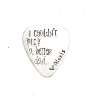 "I couldn't pick a better dad" with name personalization Guitar Pick - Available in Stainless Steel, Brass, and Copper