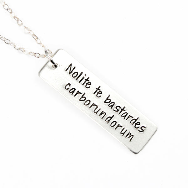 "Nolite te bastardes carborundorum" Sterling Silver Necklace