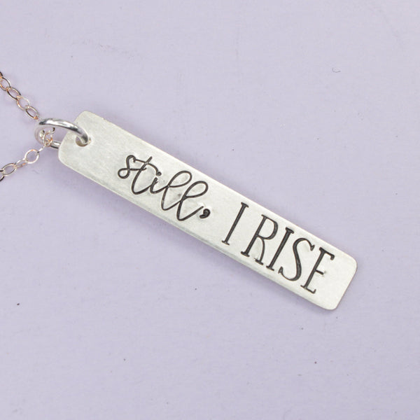 "Still, I rise" Necklace / Charm