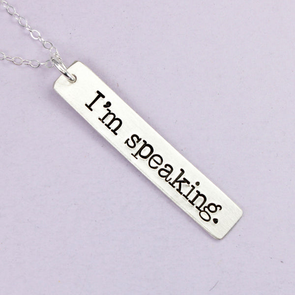 "I'm speaking." Sterling Silver Necklace / Charm