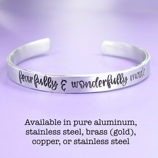 "fearfully and wonderfully made" Cuff Bracelet - Available in Aluminum, Stainless Steel, Copper, Brass or Sterling Silver