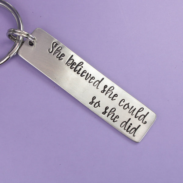 "She believed she could, so she did" Keychain