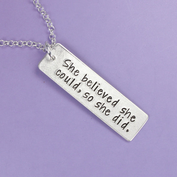 "She believed she could, so she did" - Sterling Silver Necklace