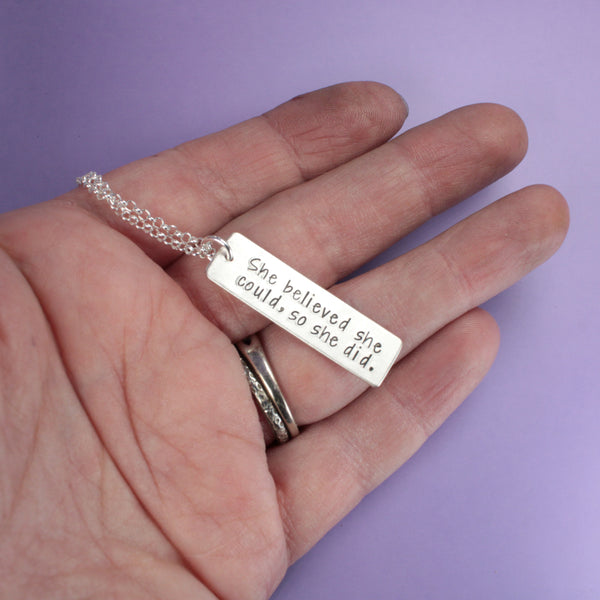 "She believed she could, so she did" - Sterling Silver Necklace