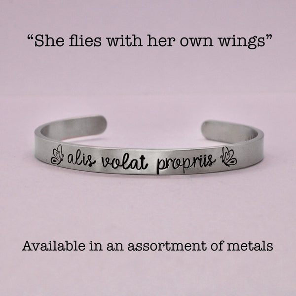 "Alis volat propriis" - She flies with her own wings Cuff Bracelet - Your choice of metals