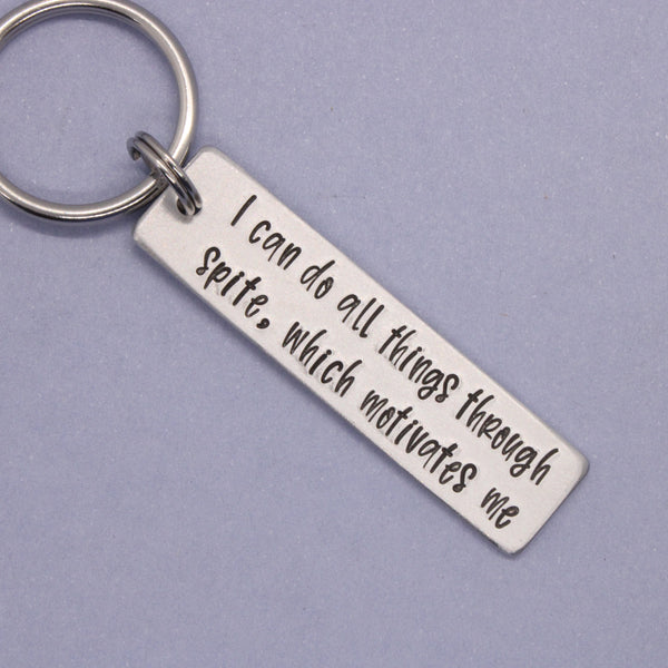 "I Can Do All Things Through Spite" Hand-Stamped Keychain – Personalized Option