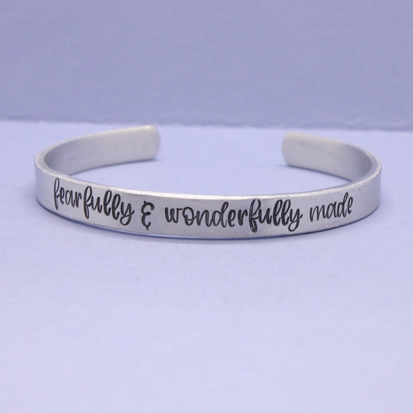 "fearfully and wonderfully made" Cuff Bracelet - Available in Aluminum, Stainless Steel, Copper, Brass or Sterling Silver