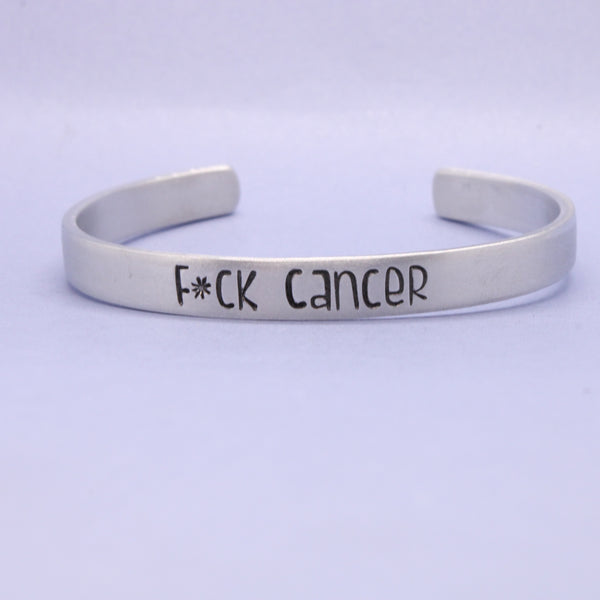 "Fuck Cancer" Cuff Bracelet - Your choice of pure aluminum, copper, brass or sterling silver