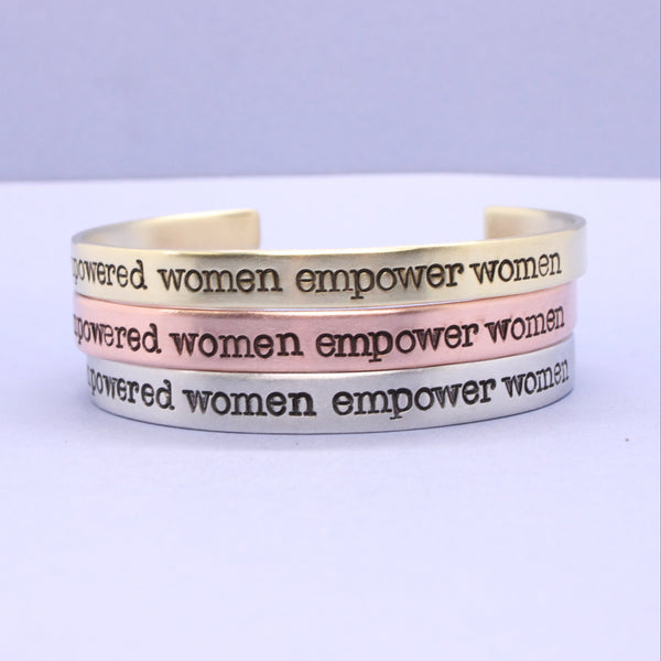 "Empowered women empower women" Bracelet -Your choice of metals