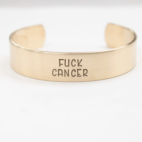 "Fuck Cancer" Cuff Bracelet - 1/2" Wide Aluminum, Stainless Steel, Copper or Brass