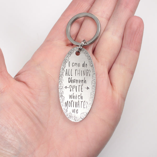 "I can do all things through spite which motivates me" Keychain