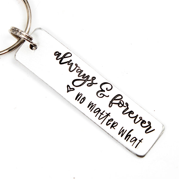 “Always & Forever No Matter What” Hand Stamped Keychain – Personalizable Romantic Gift in Aluminum or Stainless Steel