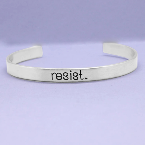 "resist" Cuff Bracelet - Your choice of metals