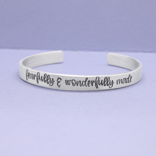 "fearfully and wonderfully made" Cuff Bracelet - Available in Aluminum, Stainless Steel, Copper, Brass or Sterling Silver