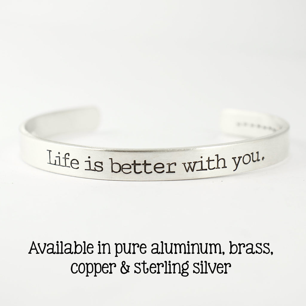Life is better with you cuff - sterling silver