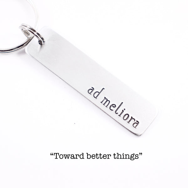 "ad meliora" (toward better things) Hand Stamped Keychain