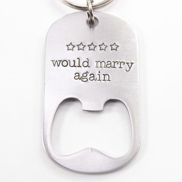 "5 stars would marry again" Stainless Steel Bottle Opener Keychain