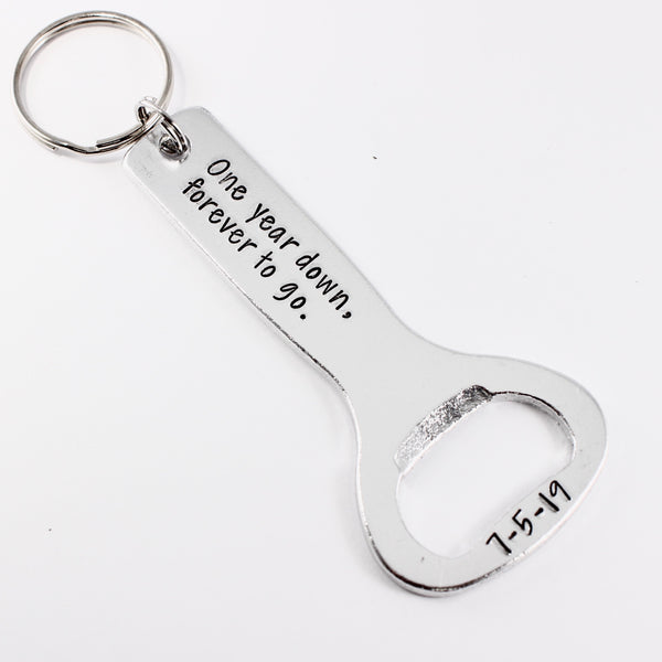 "One Year Down, Forever to Go."  Anniversary Bottle Opener Keychain #PR - Completely Hammered