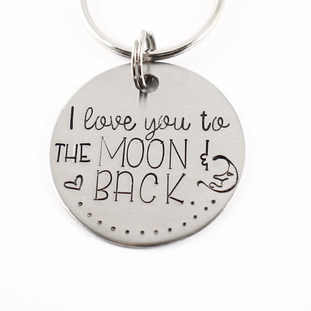 "I love you to the moon and back" Stainless Steel keychain. - Completely Hammered