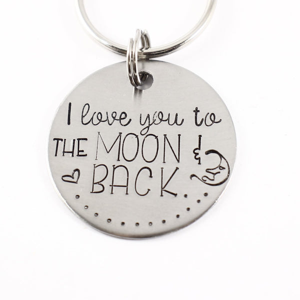 "I love you to the moon and back" Stainless Steel keychain. - Completely Hammered
