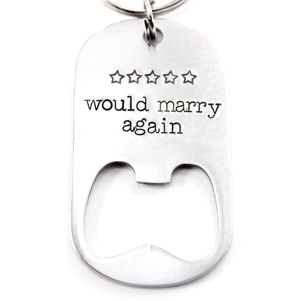 "5 stars would marry again" Stainless Steel Bottle Opener Keychain