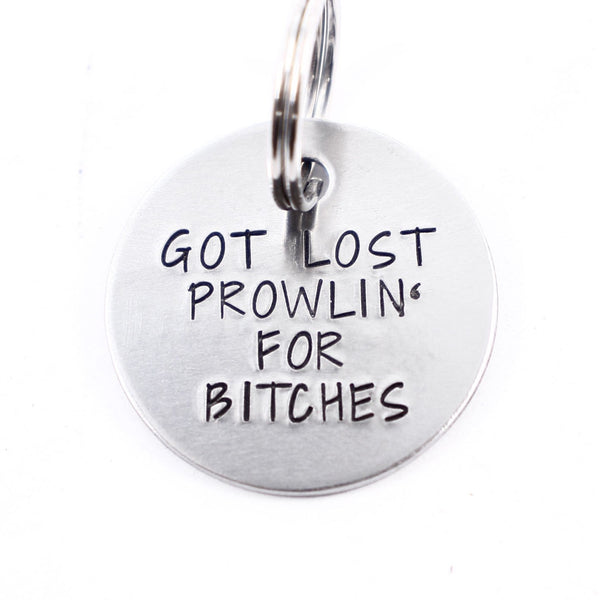 1 inch  "Got lost prowlin for bitches" - Personalized Pet ID Tag