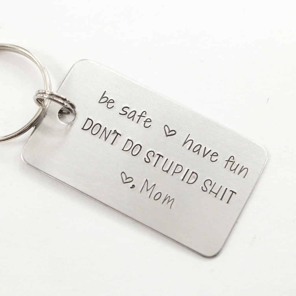 Don't Do Stupid Shit Love Mom, Hand Stamped Metal Keyring